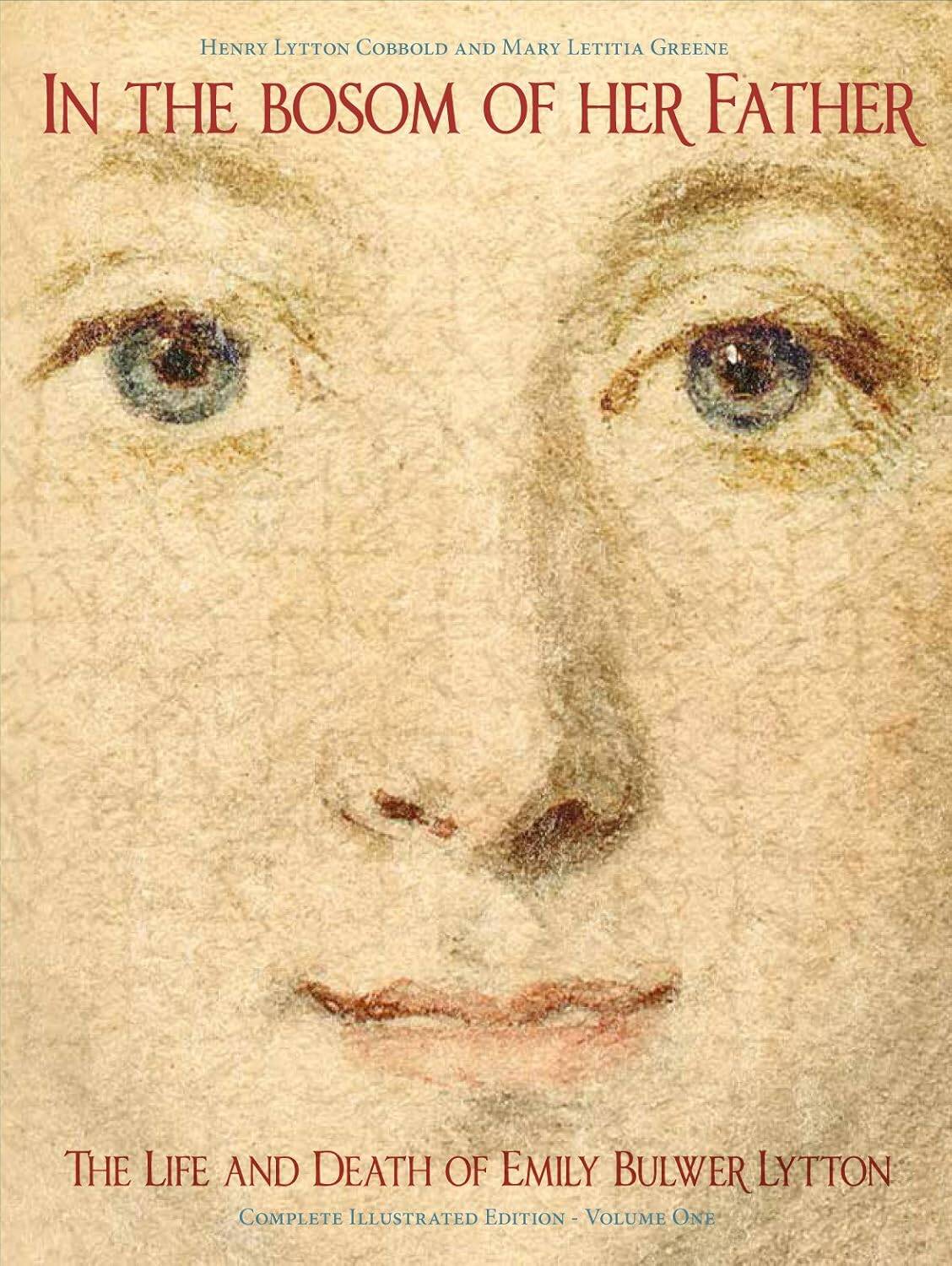 In The Bosom Of Her Father: The Life And Death Of Emily Bulwer Lytton By Henry Lytton Cobbold